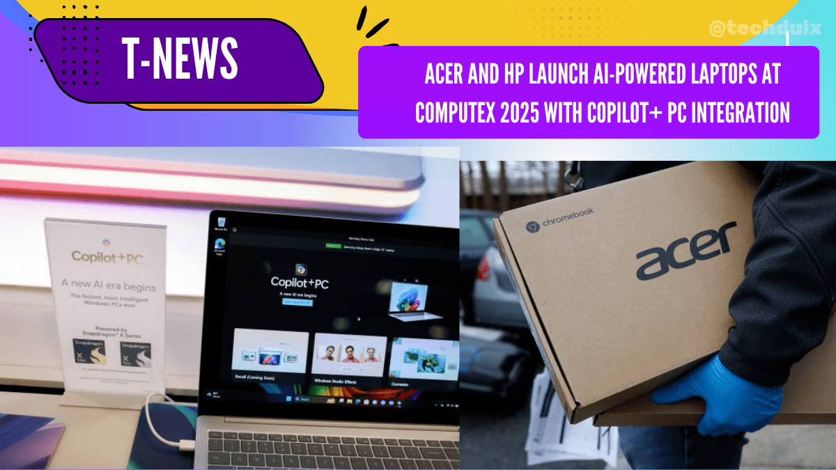 Acer and HP Launch AI-Powered Laptops- techdulx