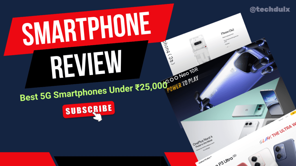 Best 5G Smartphones Under ₹25,000- techdulx