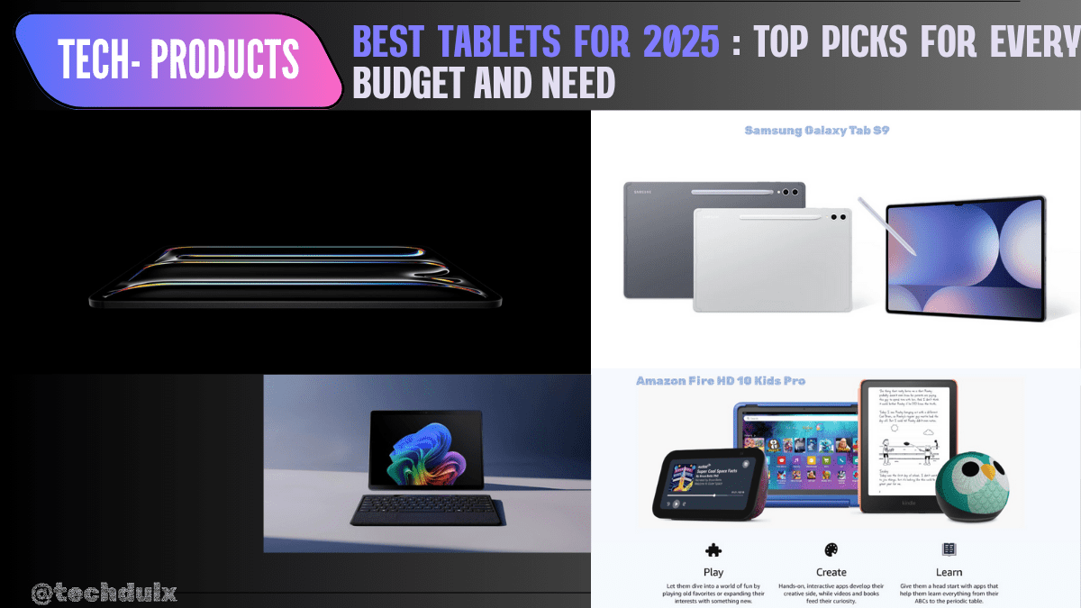 Best Tablets for 2025 - techdulx