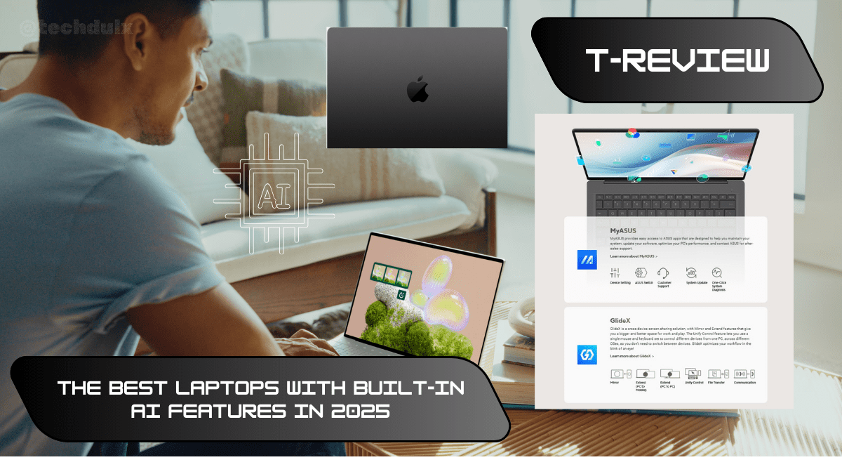 The Best Laptops with Built-in AI Features in 2025- techdulx
