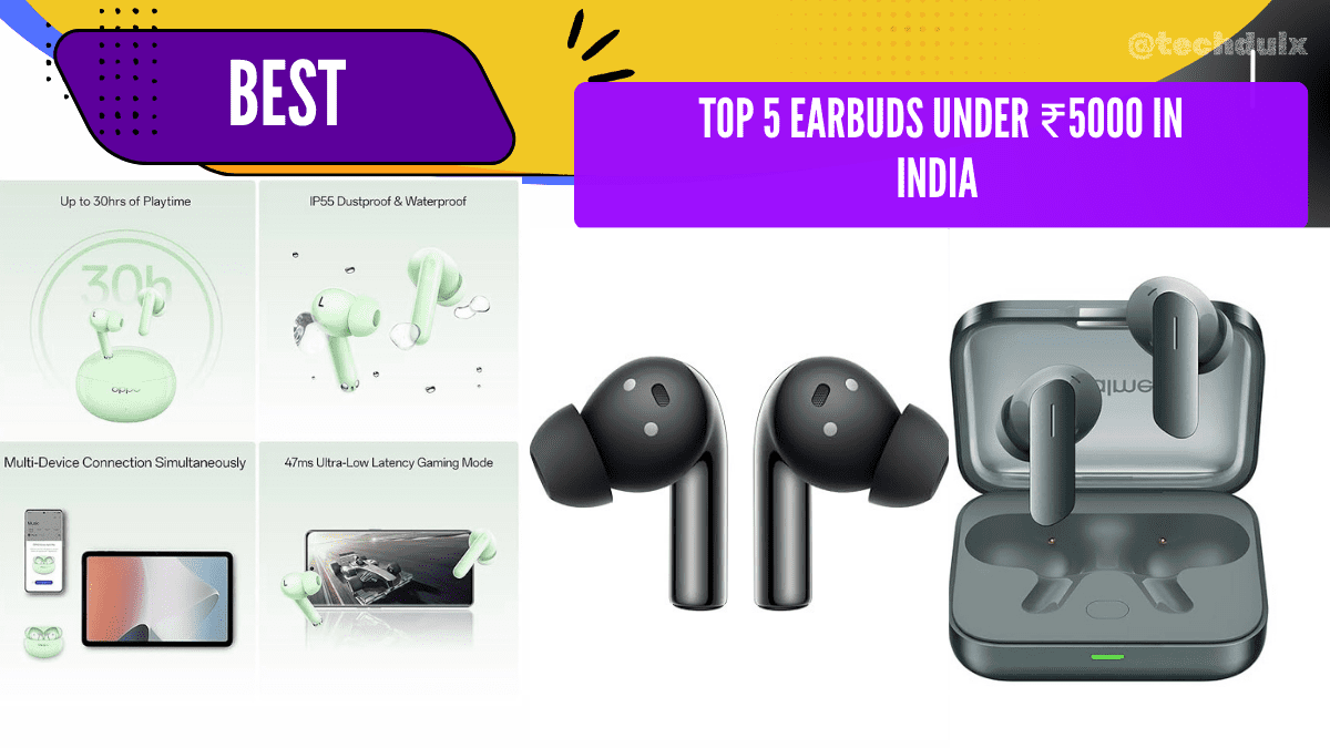 Top 5 Earbuds Under ₹5000 in India - techdulx