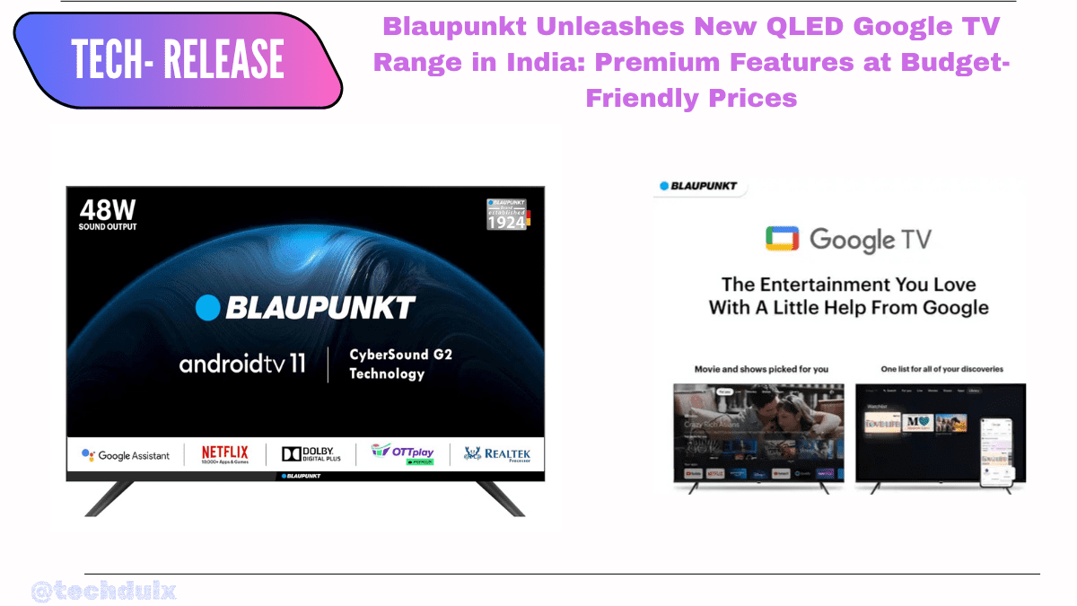 Blaupunkt-Unleashes-New-QLED-Google-TV-techdulx