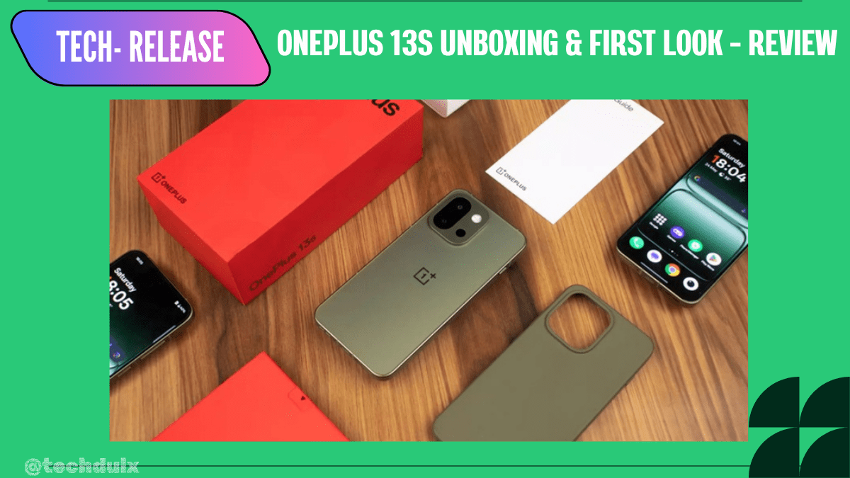 OnePlus 13s Unboxing & First Look - techdulx